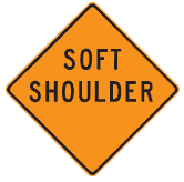 This sign indicates Soft shoulder ahead, stay off